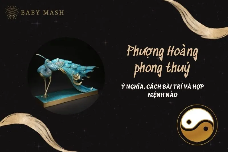 Phượng Hoàng Phong Thuỷ 2025: Ý Nghĩa Và Cách Bài Trí Đúng Chuẩn