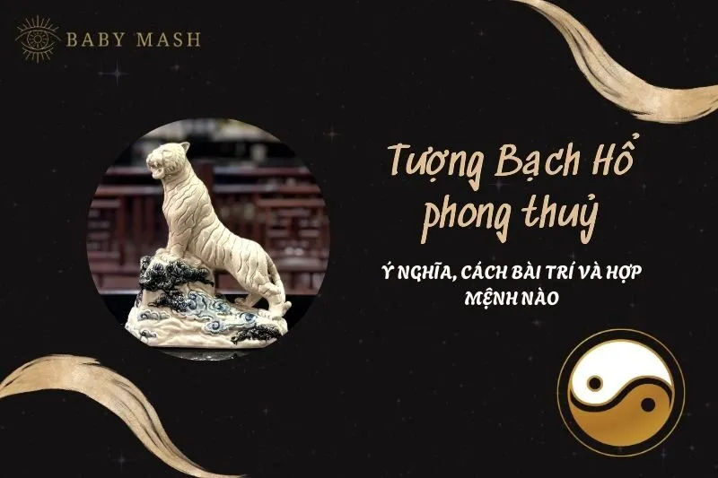 Tượng Bạch Hổ phong thủy 2025: Ý nghĩa, cách bài trí và công dụng