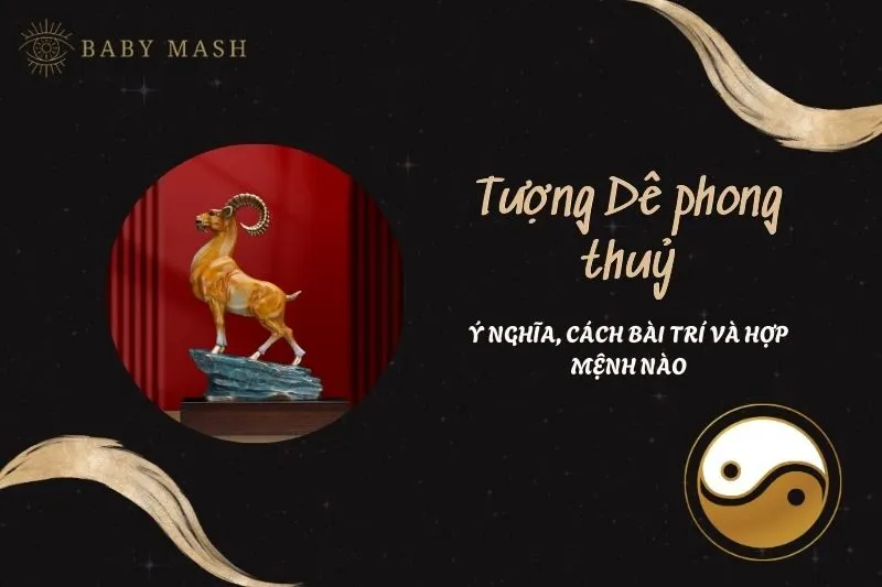 Tượng Dê phong thủy 2025: Ý nghĩa, cách bài trí và mệnh hợp