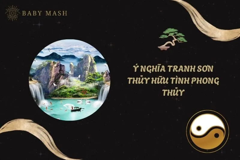 Khám Phá Ý Nghĩa Tranh Sơn Thủy Hữu Tình Phong Thủy 2025
