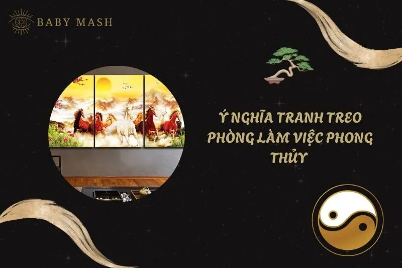 Khám phá ý nghĩa tranh treo phòng làm việc phong thủy giúp tài lộc 2025