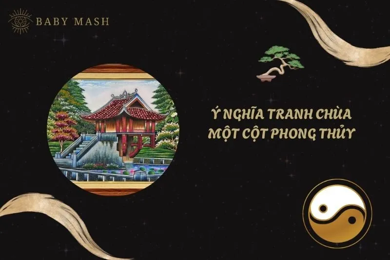 Ý nghĩa tranh chùa Một Cột phong thủy 2025: Biểu tượng văn hóa độc đáo