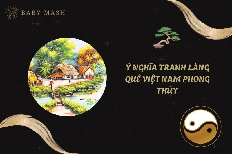 Ý nghĩa tranh làng quê Việt Nam phong thủy và cách treo phù hợp 2025