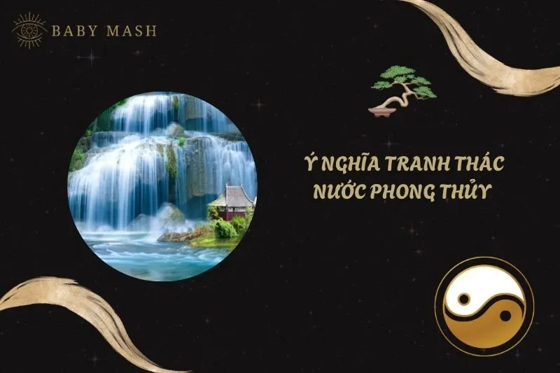 Ý Nghĩa Tranh Thác Nước Phong Thủy 2025: Tăng Tài Lộc Và Vận Khí